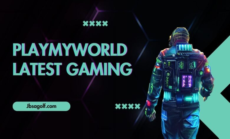 playmyworld latest gaming